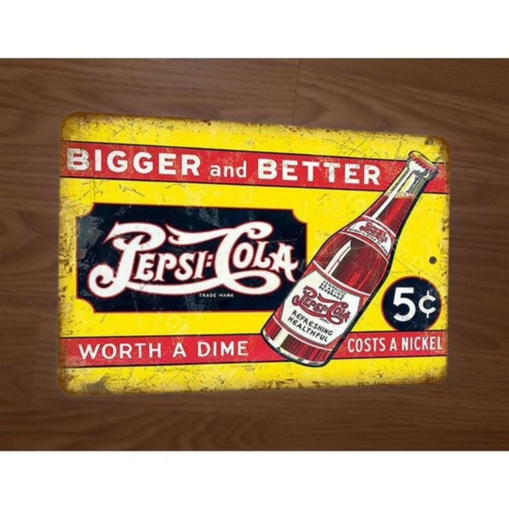 Bigger Better Pepsi Cola 5 cents Worth a Dime 8x12 Metal Wall Sign Garage Poster